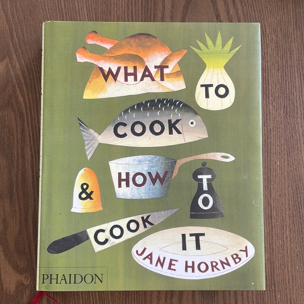 What to Cook and How to Cook It by Jane Hornby
